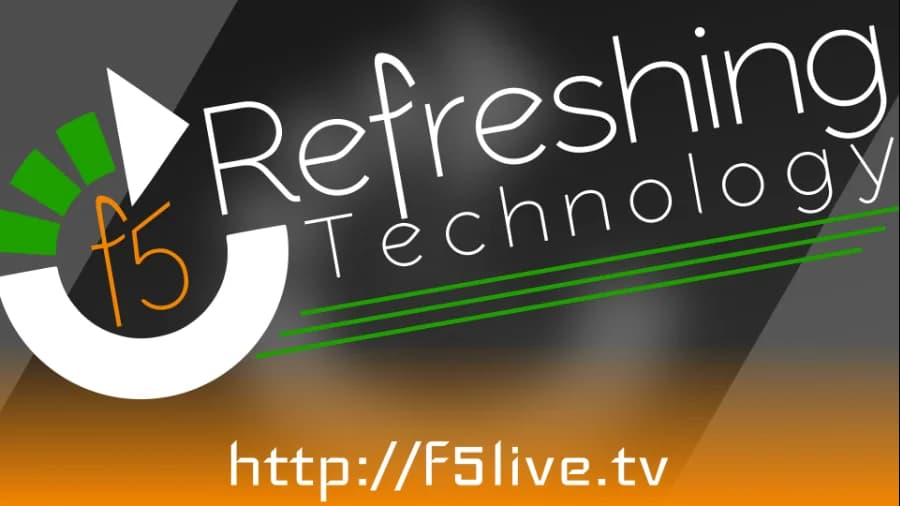 F5 Live: Refreshing Technology