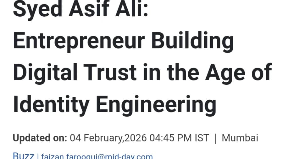 Mid-Day – Building Digital Trust Description: Interview with Syed Asif Ali on identity engineering and establishing trust in digital media.